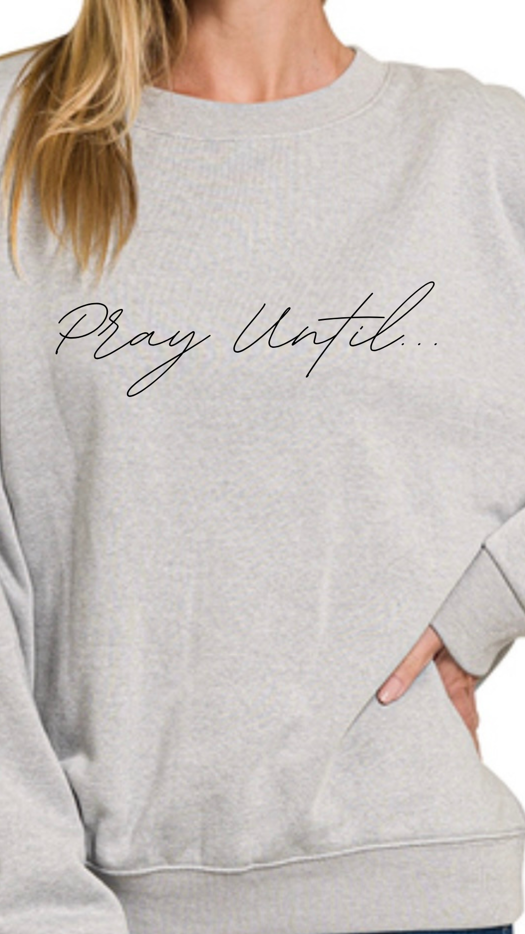 Pray Until Custom Crewneck -