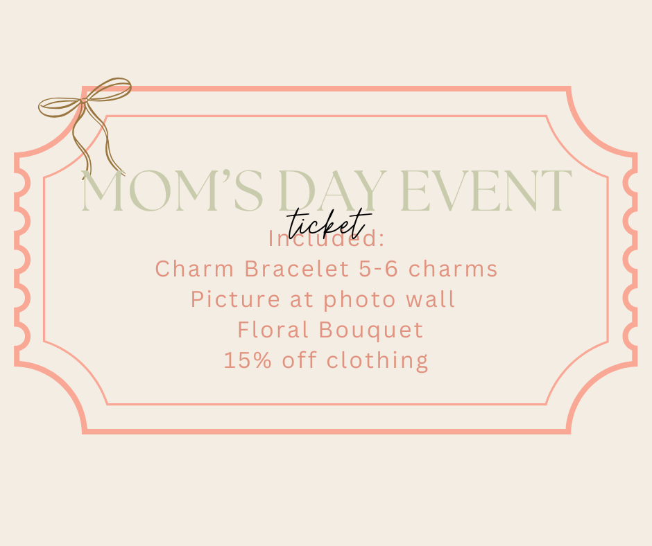 Mother's Day Event Ticket - May 10th