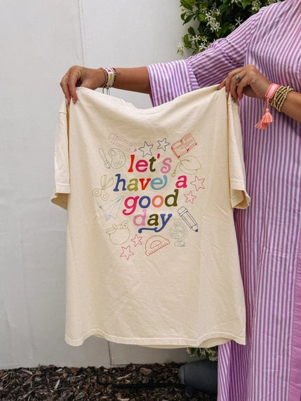 Lets Have A Good Day Teacher Tee - Preorder
